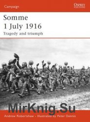 Somme 1 July 1916: Tragedy and Triumph (Osprey Campaign 169)
