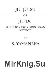 Jiu-Jutsu Or Jiu-Do Selection From Kodokwan Method
