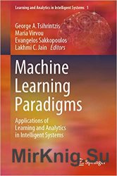 Machine Learning Paradigms: Applications of Learning and Analytics in Intelligent Systems