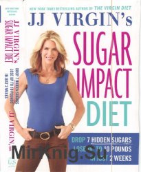 JJ Virgin’s Sugar Impact Diet Drop 7 Hidden Sugars, Lose Up to 10 Pounds in Just 2 Weeks