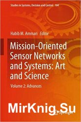 Mission-Oriented Sensor Networks and Systems: Art and Science: Volume 2: Advances