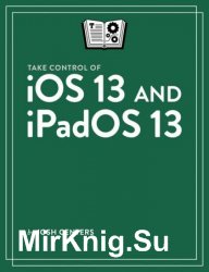 Take Control of iOS 13 and iPadOS 13