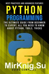 PYTHON PROGRAMMING: The ultimate guide from a beginner to expert
