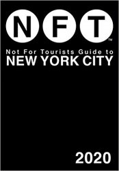 Not For Tourists Guide to New York City 2020, 21st Edition