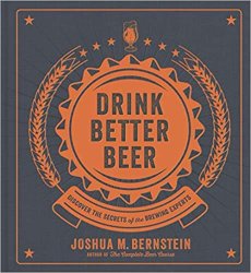 Drink Better Beer: Discover the Secrets of the Brewing Experts, 2nd edition
