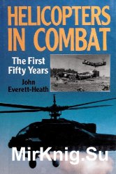 Helicopters in Combat: The First Fifty Years