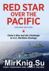 Red Star over the Pacific: China's Rise and the Challenge to U.S. Maritime Strategy, Revised Edition
