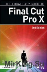 The Focal Easy Guide to Final Cut Pro X 3rd Edition