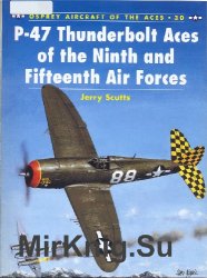 P-47 Thunderbolt Aces of the Ninth and Fifteenth Air Forces (Osprey Aircraft of the Aces 30)
