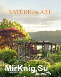 Nature into Art: The Gardens of Wave Hill