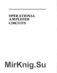 Operational Amplifier Circuits: Theory and Applications