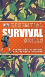 Essential Survival Skills - Key Techniques For The Great Outdoors