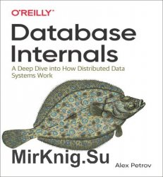 Database Internals: A Deep Dive into How Distributed Data Systems Work