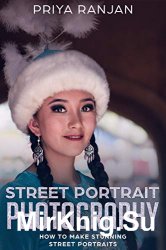 Street Portrait Photography: How to make stunning street portraits