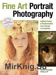 Fine Art Portrait Photography: Lighting, Posing & Postproduction from Concept to Completion