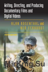 Writing, Directing, and Producing Documentary Films and Digital Videos, 5th edition