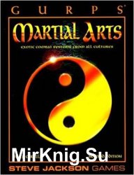 GURPS Martial Arts: Exotic Combat Systems from All Cultures
