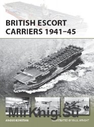 British Escort Carriers 1941-45 (Osprey New Vanguard 274)