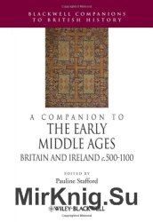 A Companion to the Early Middle Ages: Britain and Ireland c.500 - c.1100