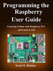 Programming the Raspberry Pi 4: Learning Python with Raspberry Pi 4 and Learn it well