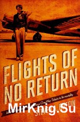 Flights of No Return: Aviation History's Most Infamous One-Way Tickets to Immortality