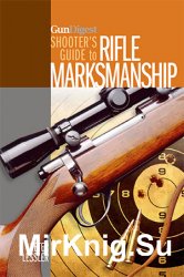 Gun Digest Shooter's Guide to Rifle Marksmanship