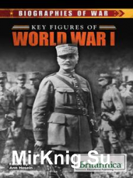 Key Figures of World War I (Biographies of War)