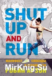 Shut Up and Run.    