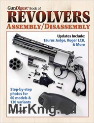 The Gun Digest Book of Revolvers Assembly/Disassembly