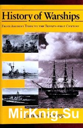 History of Warships: From Ancient Times to the Twenty-First Century