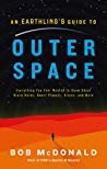 An Earthling’s Guide to Outer Space: Everything You Ever Wanted to Know About Black Holes, Dwarf Planets, Aliens, and More