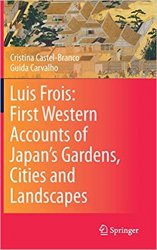 Luis Frois: First Western Accounts of Japan's Gardens, Cities and Landscapes