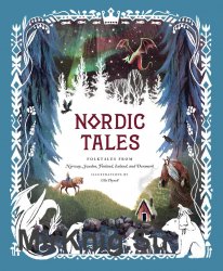 Nordic Tales: Folktales from Norway, Sweden, Finland, Iceland, and Denmark