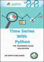 Time Series with Python: A Beginners Guide. 2019 Edition