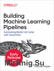 Building Machine Learning Pipelines (Early Release)