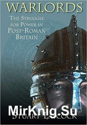 Warlords: The Struggle for Power in Post-Roman Britain