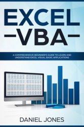 Excel VBA: A Comprehensive Beginners Guide to Learn and Understand Excel Visual Basic Applications