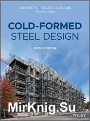 Cold-Formed Steel Design, 5th Edition