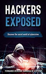 Hackers Exposed: Discover the secret world of cybercrime