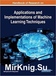 Handbook of Research on Applications and Implementations of Machine Learning Techniques