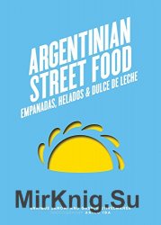 Argentinian Street Food : Empanadas, helados and dulce de leche