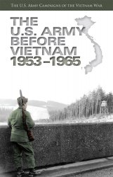 The U.S. Army Before Vietnam, 1953-1965 (The U.S. Army Campaigns of the Vietnam War)