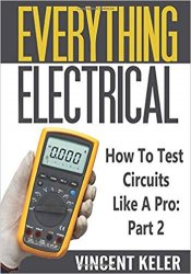 Everything Electrical How To Test Circuits Like A Pro Part 2