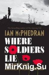 Where Soldiers Lie: The Quest to Find Australia's Missing War Dead