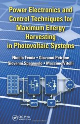 Power Electronics and Control Techniques for Maximum Energy Harvesting in Photovoltaic Systems