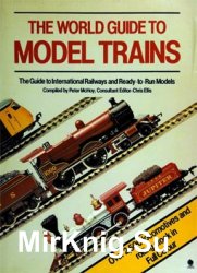 The World Guide to Model Trains: The Guide to International Railways and Ready-to-Run Models