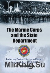 The Marine Corps and the State Department: Enduring Partners in United States Foreign Policy, 1798-2007