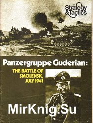 Strategy And Tactics No 57 - Panzergruppe Guderian, the battle of Smolensk July 1941