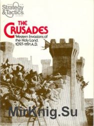 Strategy And Tactics No 70 - The Crusades, Western Invasions of the Holy Land 1097-1191 A. D.