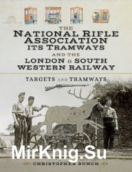 The National Rifle Association Its Tramways and the London & South Western Railway: Targets and Tramways
